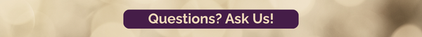 Questions? Ask Us!